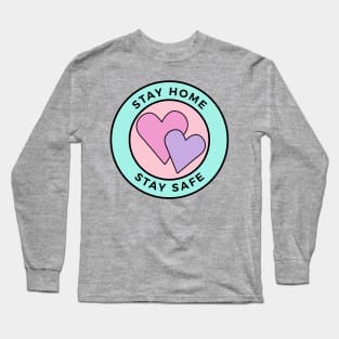 Stay Home Stay Safe Long Sleeve T-Shirt